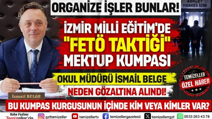 İZMİR İL MİLLİ EĞİTİM'DE "FETÖ TAKTİĞİ" MEKTUP KUMPASI!